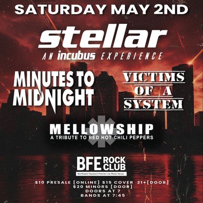 Stellar ( A Incubus Experience) // Minutes to Midnight ( A Linkin Park Experience) // Victims of A System ( System of A Down Experience) // Mellowship (Red Hot Chili Peppers Experience)