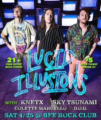 FREE SHOW - Lucid Illusions w/ KNETX, Sky Tsunami, Colette Marcello, D.O.G.